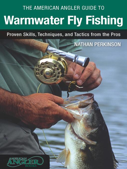 Title details for The American Angler Guide to Warmwater Fly Fishing by Nathan Perkinson - Available